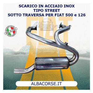 Scarico in acciaio inox tipo Street sotto Traversa per Fiat 500 e 126
